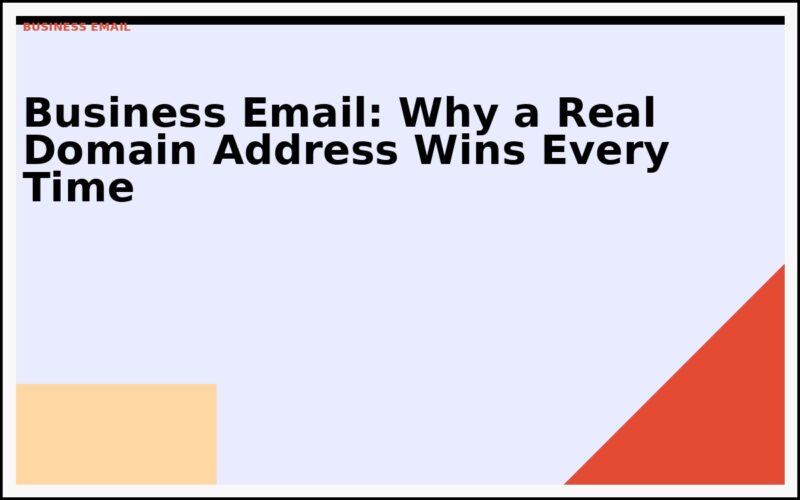 Business Email: Why a Real Domain Address Wins Every Time