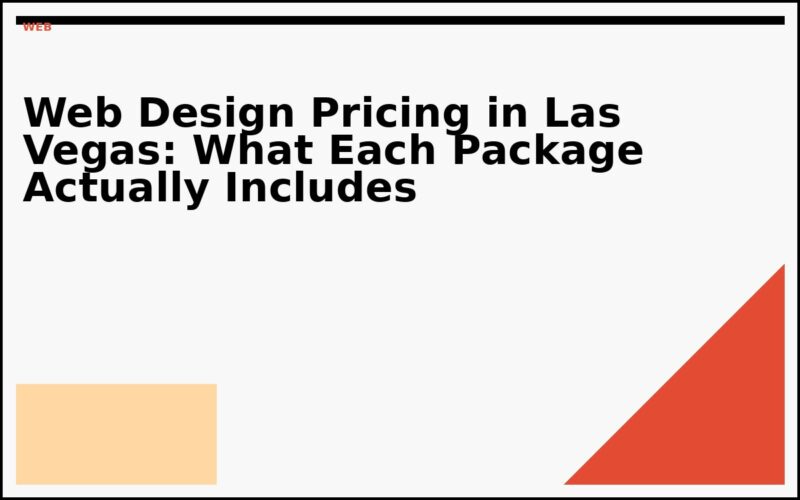 Web Design Pricing in Las Vegas: What Each Package Actually Includes